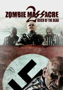 Резня зомби 2: Рейх мёртвых (фильм 2015)